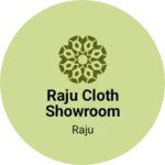 Business logo of Raju cloth showroom