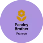 Business logo of Pandey brother
