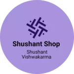 Business logo of Shushant Shop