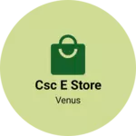 Business logo of CSC E Store