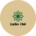 Business logo of Ladies hub