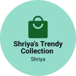 Business logo of Shriya's trendy collection