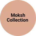 Business logo of Moksh collection