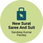 Business logo of New surat saree and suit