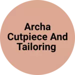 Business logo of Archa cutpiece and Tailoring