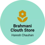 Business logo of Brahmani clouth store