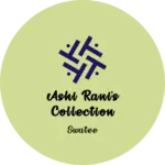 Business logo of Ashi Rani's Collection