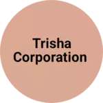 Business logo of Trisha corporation