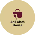 Business logo of Anil cloth house