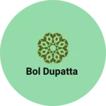Business logo of Bol Dupatta