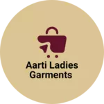 Business logo of Aarti ladies garments