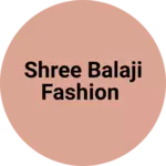 Business logo of Shree balaji fashion