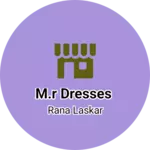 Business logo of M.R DRESSES