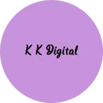 Business logo of K K Digital