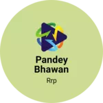 Business logo of Pandey Bhawan