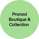 Business logo of Pranavi Boutique & collection