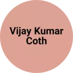Business logo of Vijay Kumar coth