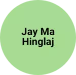 Business logo of Jay ma Hinglaj