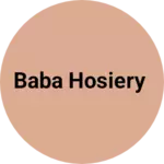 Business logo of Baba Hosiery
