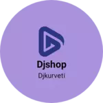 Business logo of Djshop