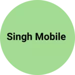 Business logo of SINGH Mobile