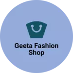Business logo of Geeta Fashion Shop