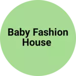 Business logo of Baby fashion House