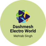 Business logo of Dashmesh electro world