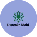 Business logo of Dwaraka Mahi
