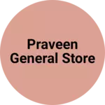 Business logo of Praveen general store