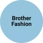 Business logo of Brother fashion