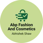 Business logo of ABP FASHION AND COSMETICS