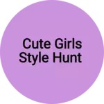 Business logo of Cute girls style Hunt