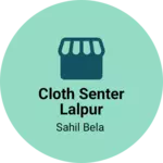 Business logo of Cloth senter lalpur