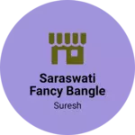 Business logo of Saraswati fancy bangle