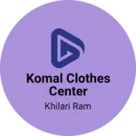 Business logo of Komal clothes center