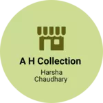 Business logo of A h collection