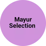 Business logo of Mayur selection