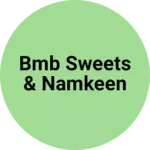 Business logo of BMB Sweets & Namkeen