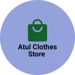 Business logo of Atul clothes store