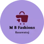 Business logo of M B Fashions