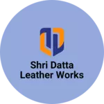 Business logo of Shri Datta leather works