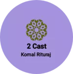 Business logo of 2 CAST