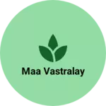 Business logo of Maa Vastralay