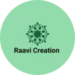 Business logo of Raavi creation