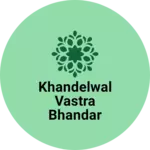 Business logo of Khandelwal Vastra Bhandar