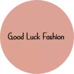 Business logo of Good luck Fashion