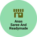 Business logo of Anas saree and readymade centre