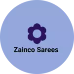 Business logo of Zainco Sarees