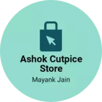 Business logo of Ashok cutpice store
